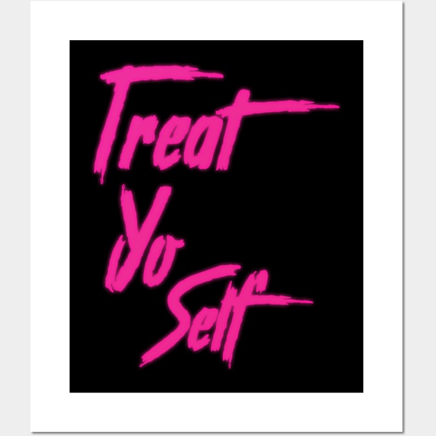 Treat Yo Self Wall Art by CrazyCreature